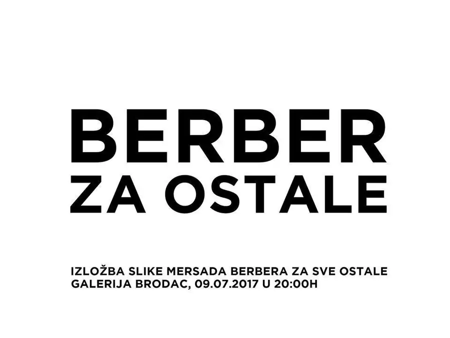 Berber za ostale — Galerija Brodac, Sarajevo